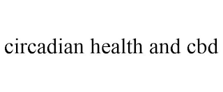 CIRCADIAN HEALTH AND CBD