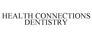 HEALTH CONNECTIONS DENTISTRY