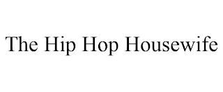 THE HIP HOP HOUSEWIFE