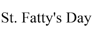 ST. FATTY'S DAY