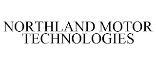 NORTHLAND MOTOR TECHNOLOGIES