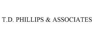 T.D. PHILLIPS & ASSOCIATES