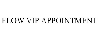 FLOW VIP APPOINTMENT