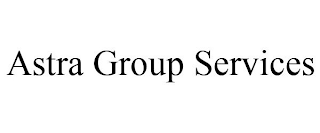 ASTRA GROUP SERVICES