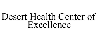 DESERT HEALTH CENTER OF EXCELLENCE