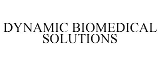 DYNAMIC BIOMEDICAL SOLUTIONS