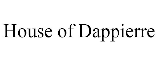 HOUSE OF DAPPIERRE