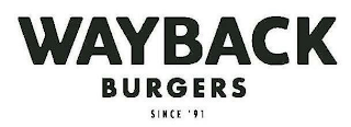 WAYBACK BURGERS SINCE '91