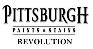 PITTSBURGH PAINTS & STAINS REVOLUTION