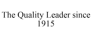 THE QUALITY LEADER SINCE 1915