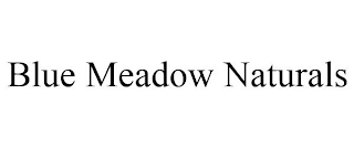 BLUE MEADOW NATURALS