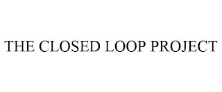 THE CLOSED LOOP PROJECT