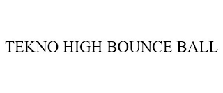 TEKNO HIGH BOUNCE BALL