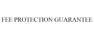 FEE PROTECTION GUARANTEE