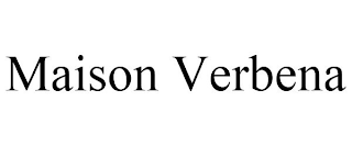 MAISON VERBENA