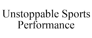 UNSTOPPABLE SPORTS PERFORMANCE