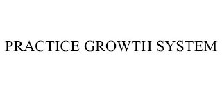 PRACTICE GROWTH SYSTEM