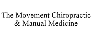 THE MOVEMENT CHIROPRACTIC & MANUAL MEDICINE