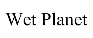 WET PLANET