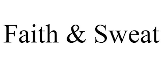 FAITH & SWEAT