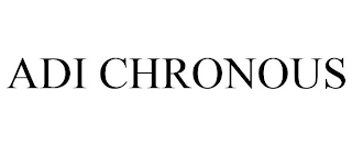 ADI CHRONOUS