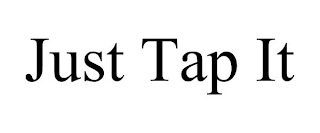 JUST TAP IT