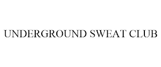 UNDERGROUND SWEAT CLUB