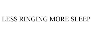 LESS RINGING MORE SLEEP