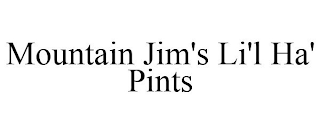 MOUNTAIN JIM'S LI'L HA' PINTS