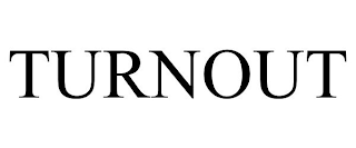 TURNOUT