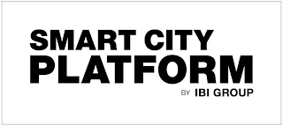 SMART CITY PLATFORM BY IBI GROUP