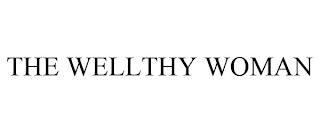 THE WELLTHY WOMAN