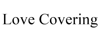LOVE COVERING