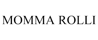 MOMMA ROLLI
