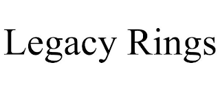LEGACY RINGS