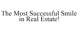 THE MOST SUCCESSFUL SMILE IN REAL ESTATE!