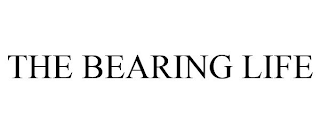 THE BEARING LIFE