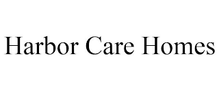 HARBOR CARE HOMES