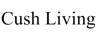 CUSH LIVING