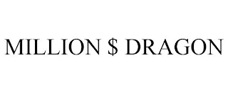 MILLION $ DRAGON