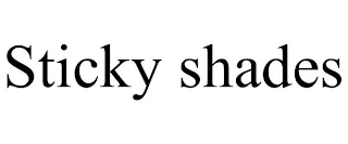 STICKY SHADES