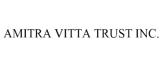 AMITRA VITTA TRUST INC.