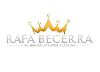 RAFA BECERRA Y SU BANDA LA SUPER CORONA