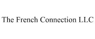 THE FRENCH CONNECTION LLC