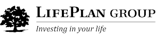 LIFEPLAN GROUP INVESTING IN YOUR LIFE