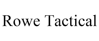 ROWE TACTICAL