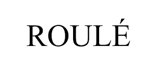 ROULÉ