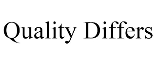 QUALITY DIFFERS