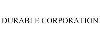 DURABLE CORPORATION