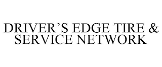 DRIVER'S EDGE TIRE & SERVICE NETWORK